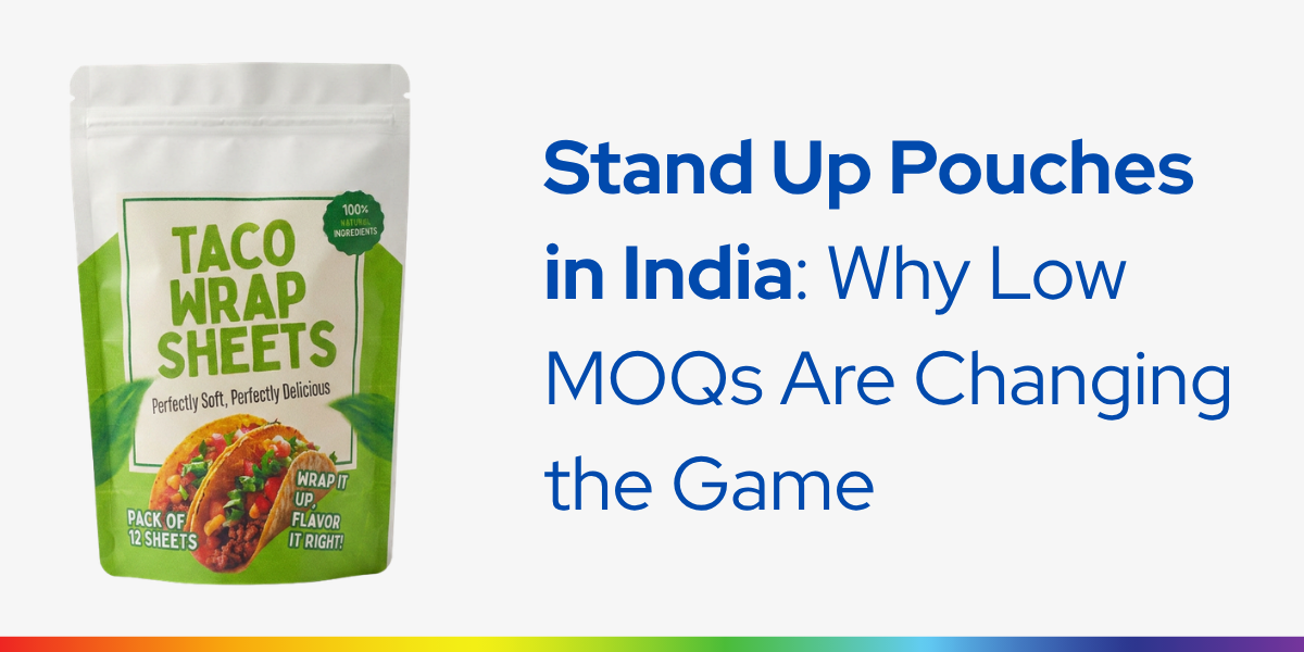 Stand Up Pouches in India: Why Low MOQs Are Changing the Game for Small Food and Beverage Brands