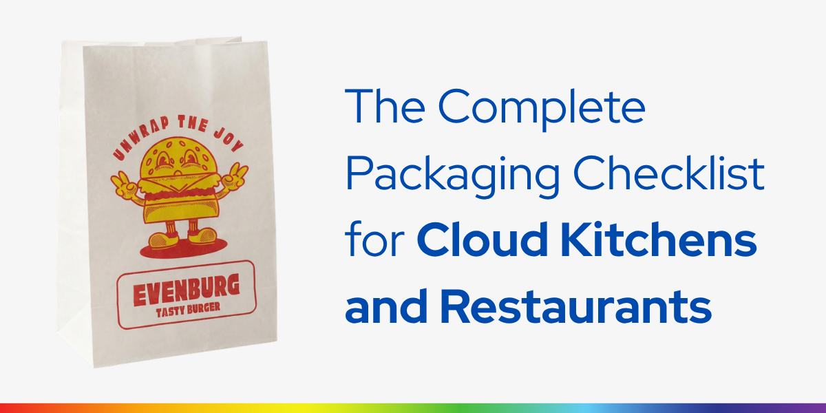 The Complete Packaging Checklist for Cloud Kitchens and Restaurants